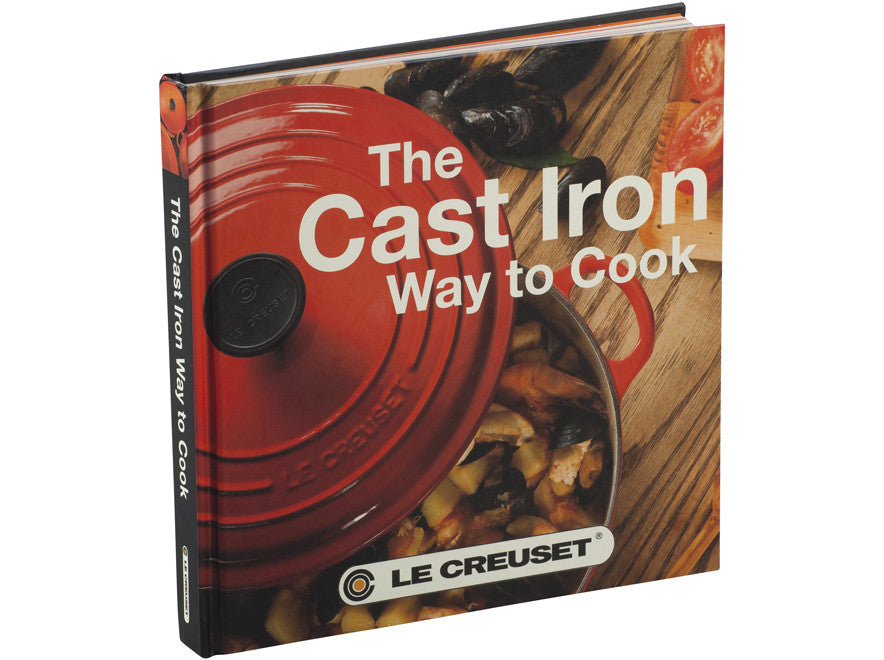 Le Creuset - The Cast Iron Way to Cook